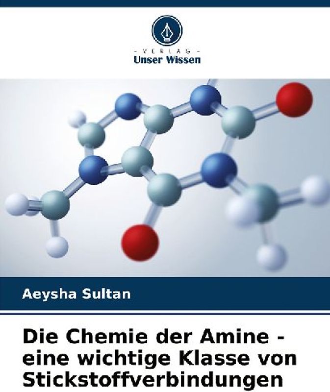 Die Chemie der Amine - eine wichtige Klasse von Stickstoffverbindungen