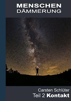 Menschendämmerung / Menschendämmerung II - Kontakt
