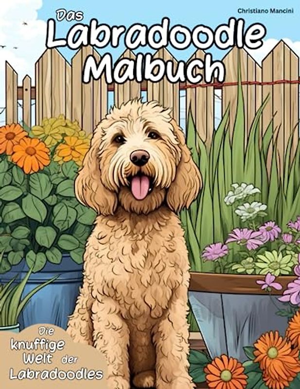 Das Labradoodle Malbuch: Die knuffig, farbenfrohe Welt der Labradoodles
