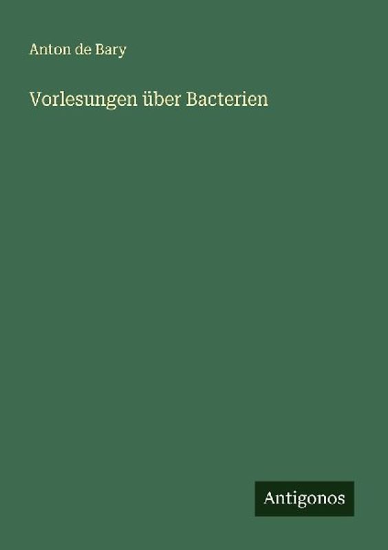 Vorlesungen über Bacterien