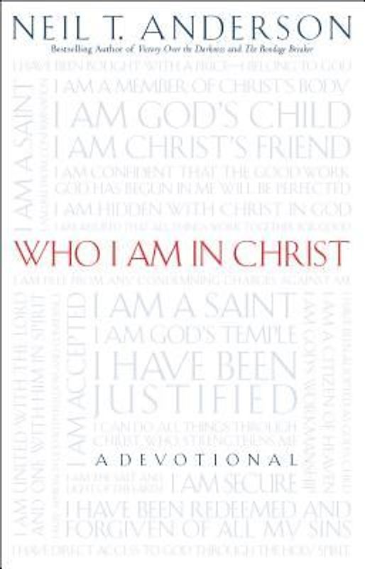 Who I Am in Christ - Anderson, Neil T.