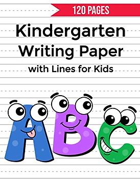 Kindergarten writing paper with lines for kids: 120 Blank handwriting practice paper with dotted lines