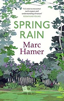 Spring Rain: A wise and life-affirming memoir about how gardens can help us heal