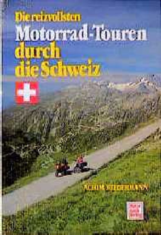 Die reizvollsten Motorrad-Touren durch die Schweiz