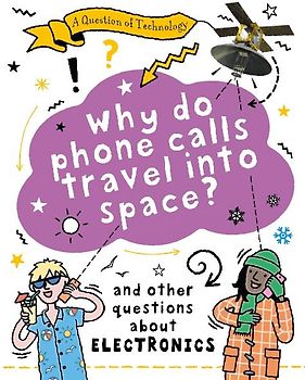 A Question of Technology: Why Do Phone Calls Travel into Space?