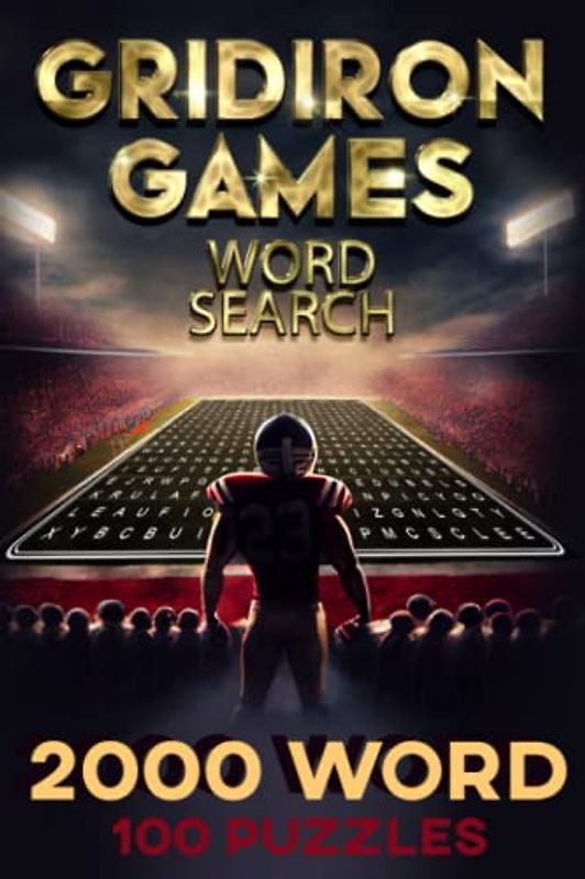Gridiron Games Word Search: Search for words related to the exciting and action-packed world of American football.: 100 Action-Packed Word Search ... & Games Brain Teasers. 2000 words big book