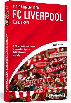 111 Gründe, den FC Liverpool zu lieben
