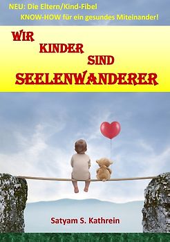 Wir Kinder sind Seelenwanderer