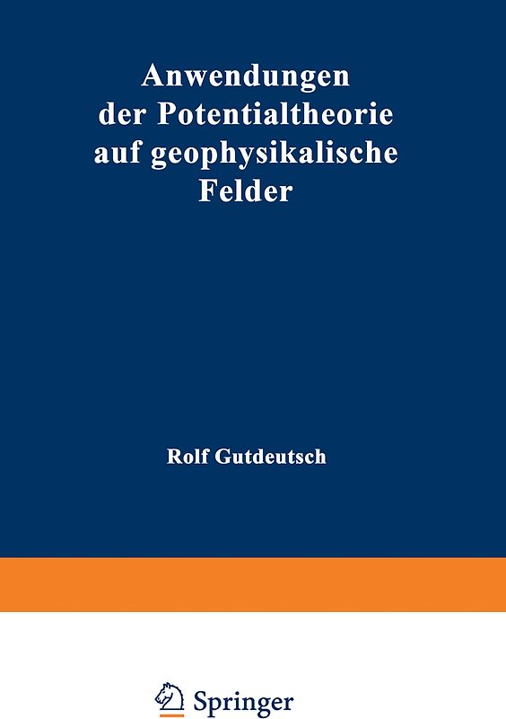 Anwendungen der Potentialtheorie auf geophysikalische Felder