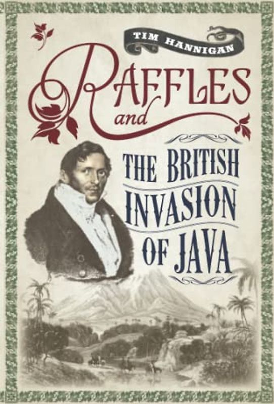 Raffles and the British Invasion of Java