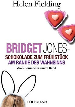 Schokolade zum Frühstück / Bridget Jones Am Rande des Wahnsinns