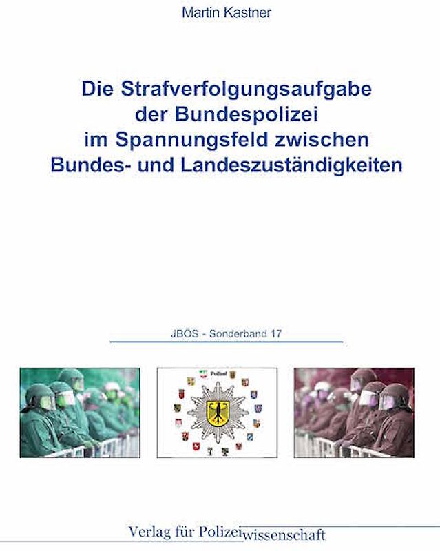 Die Strafverfolgungsaufgabe der Bundespolizei im Spannungsfeld zwischen Bundes- und Landeszuständigkeiten
