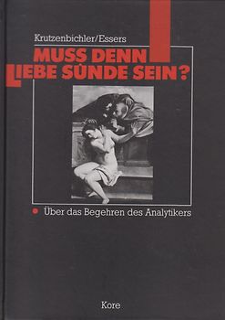 Muss denn Liebe Sünde sein?. Über das Begehren des Analytikers