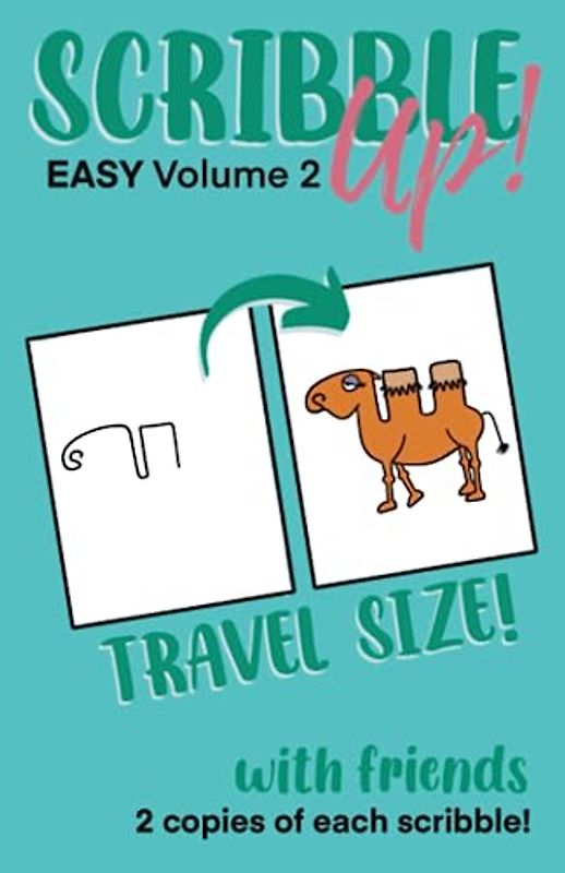 Scribble Up! Easy Volume 2 with Friends Travel Size: Boost Creativity, Drawing Fun, and Inspire Artistic Ideas - Different than a How-to Drawing or ... and Adults. (Scribble Up! Travel Size)