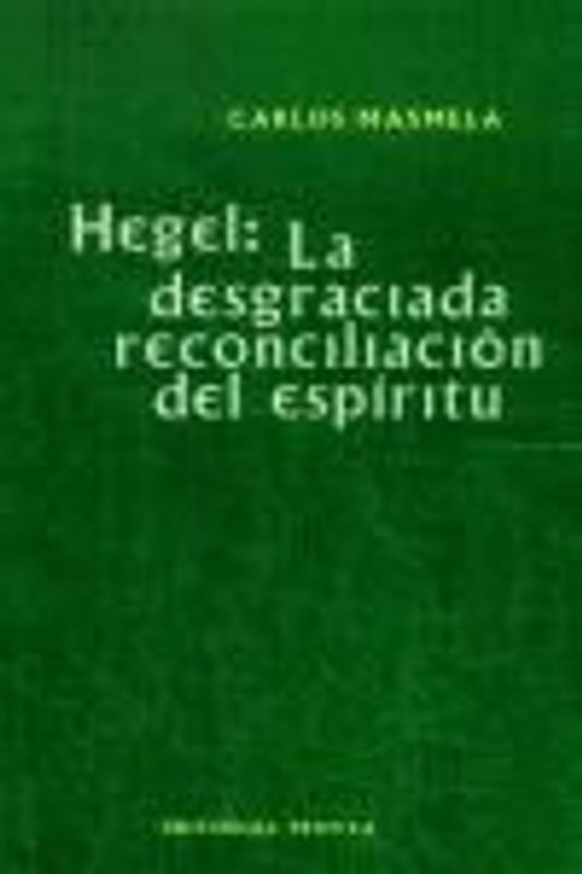Hegel: la desgraciada reconciliación del espíritu
