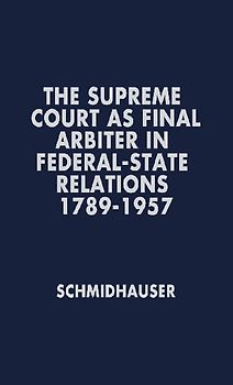 The Supreme Court as Final Arbiter in Federal-State Relations