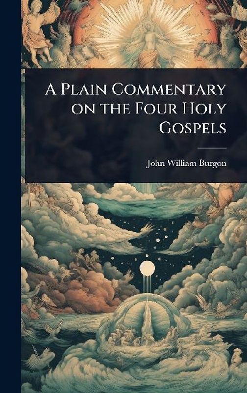A Plain Commentary on the Four Holy Gospels