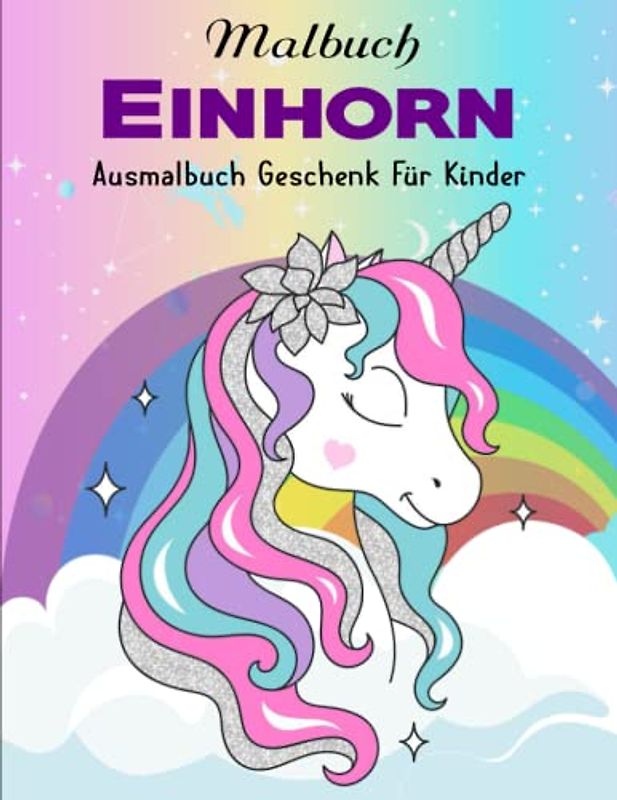 Einhorn Malbuch - Sorgen Vergessen: Erstaunlich Einhorn Färbung Buch für Mädchen im Alter von 4-8 | Ausmalbuch Geschenk Für Kinder