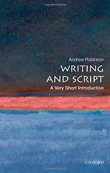 Writing and Script: A Very Short Introduction (Very Short Introductions)