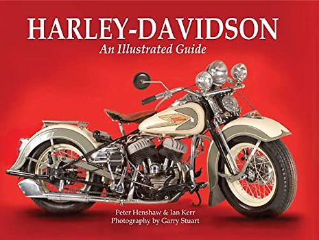 Harley-Davidson: An Illustrated Guide
