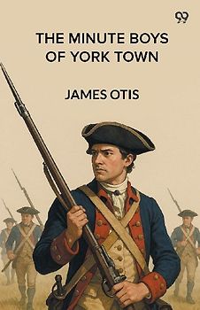 The Minute Boys Of York Town