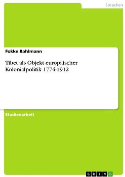 Tibet als Objekt europäischer Kolonialpolitik 1774-1912