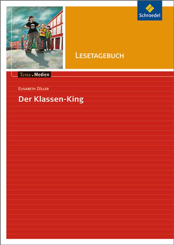 Texte.Medien. Kinder- und Jugendbücher ab Klasse 5 / Elisabeth Zöller: Der Klassen-King: Lesetagebuch