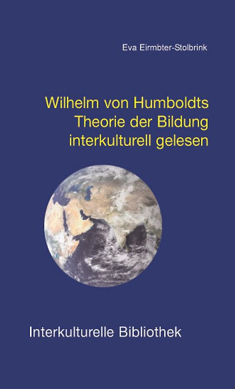 Wilhelm von Humboldts Theorie der Bildung interkulturell gelesen