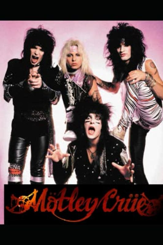 Mötley Crüe: Craziest Band in the World!