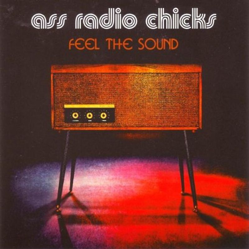 Ass Radio Chicks - Feel the Sound