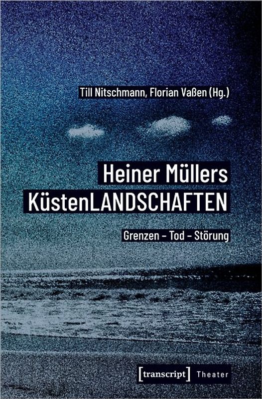 Heiner Müllers KüstenLANDSCHAFTEN