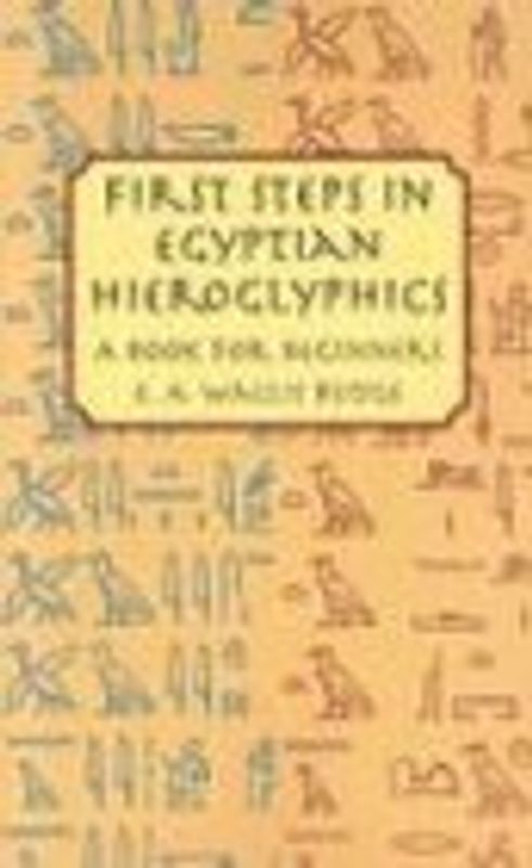 First Steps in Egyptian: A Book for Beginners (Dover Books on Egypt)