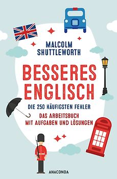 Besseres Englisch. Die 250 häufigsten Fehler. Das Arbeitsbuch mit Aufgaben und Lösungen