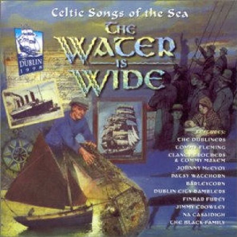 Various (Celtic Sea Songs) - The Water Is Wide