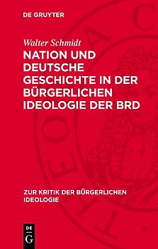 Nation und deutsche Geschichte in der bürgerlichen Ideologie der BRD