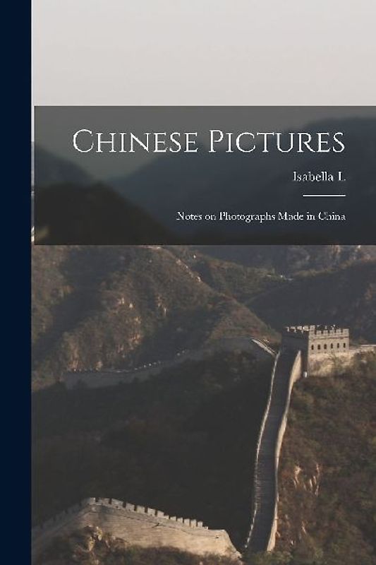 Chinese Pictures: Notes on Photographs Made in China