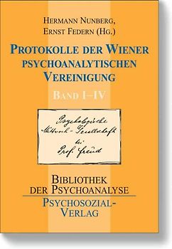 Protokolle der Wiener Psychoanalytischen Vereinigung Band I–IV