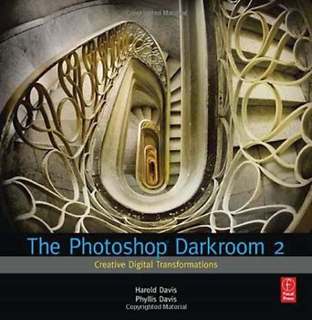 The Photoshop Darkroom 2: Creative Digital Transformations - Harold Davis