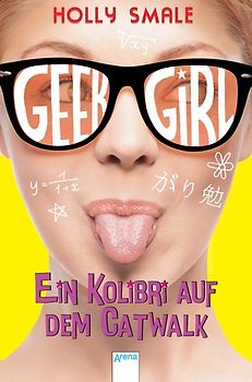 Geek Girl (2). Ein Kolibri auf dem Catwalk