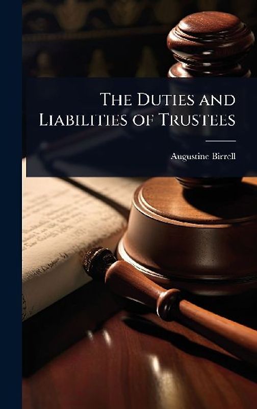 The Duties and Liabilities of Trustees