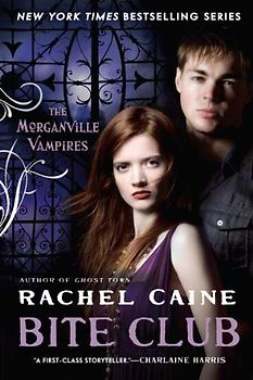 Bite Club: The Morganville Vampires - Rachel Caine