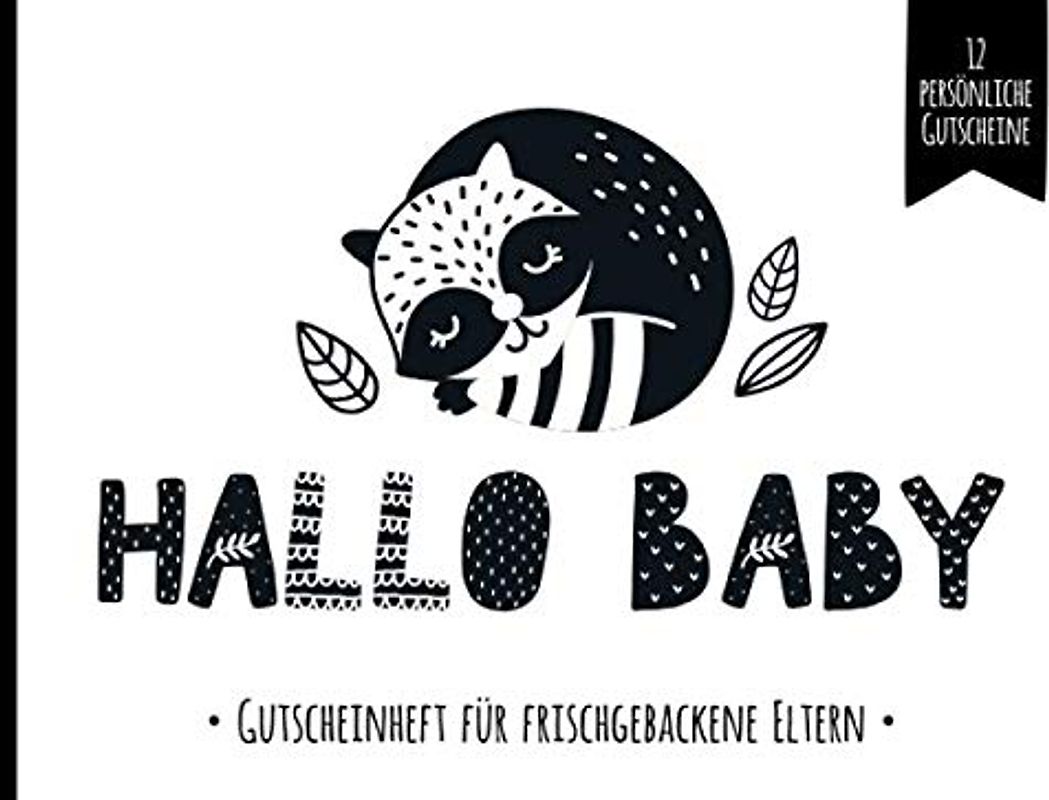Hallo Baby - Gutscheinheft für frischgebackene Eltern: kleines Gutscheinbuch als Geschenk zur Geburt mit 12 vollfarbigen Blanko Gutscheinen zum selbst ... im Trend mit Scandi Stil in schwarz - weiß