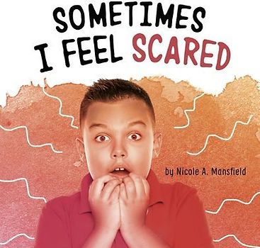 Sometimes I Feel Scared