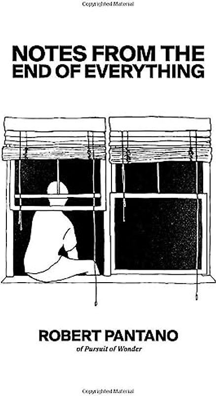 Notes from the End of Everything