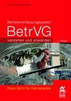 Betriebsverfassungsgesetz verstehen und anwenden. Klare Sicht für Betriebsräte