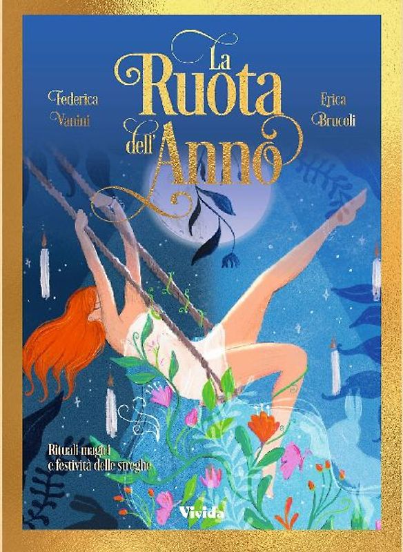 La ruota dell'anno. Rituali magici e festività delle streghe