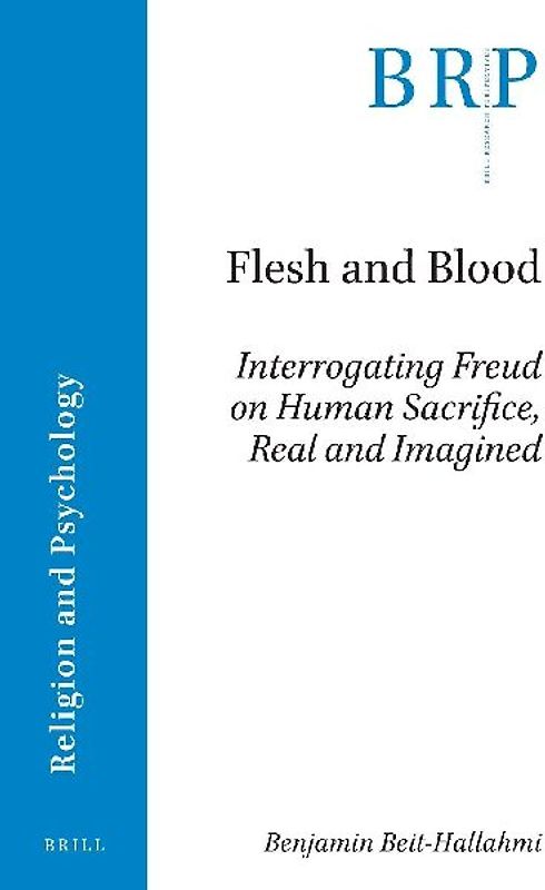 Flesh and Blood: Interrogating Freud on Human Sacrifice, Real and Imagined