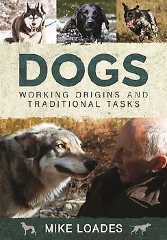 Dogs: Working Origins and Traditional Tasks