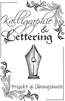 Kalligraphie & Lettering - Projekt & Übungsheft: A5 | 200 Seiten Kalligraphie Block | Schön schreiben üben für Erwachsene & Jugendliche | Hand Lettering