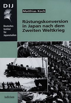 Rüstungskonversion in Japan nach dem Zweiten Weltkrieg